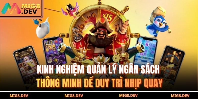 Kinh nghiệm quản lý ngân sách thông minh để duy trì nhịp quay